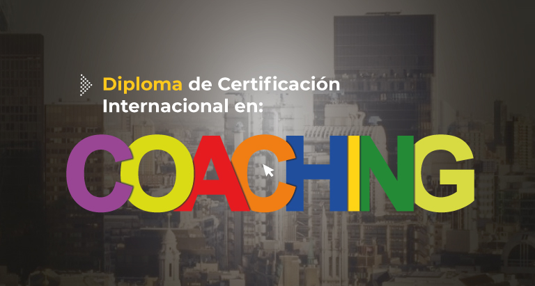 Diploma de Certificación Internacional en Coaching